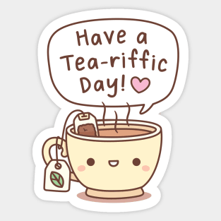 Have A Tea-riffic Day Tea Pun Greeting Sticker